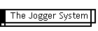 The Jogger System