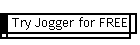 Try Jogger for FREE