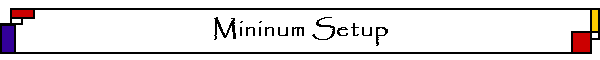 Mininum Setup